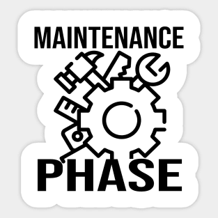 Maintenance Phase Sticker